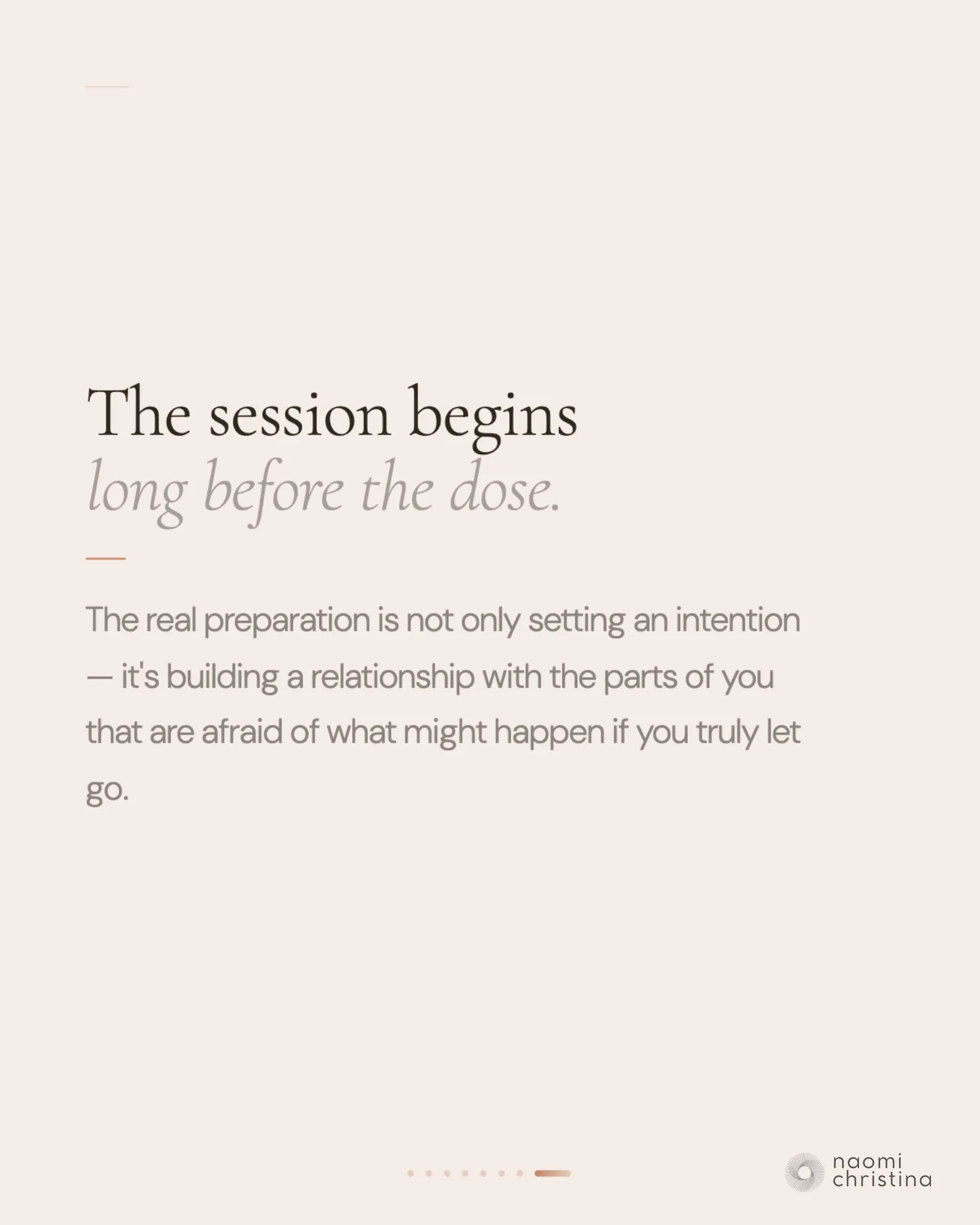 Closing slide: 'The session begins long before the dose' — building a relationship with the parts of you afraid to let go